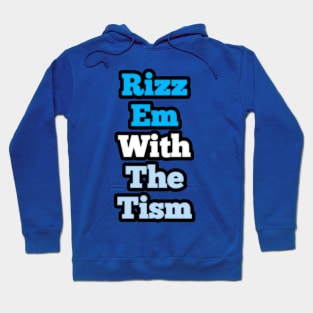 rizz-em-with-the-tism Hoodie